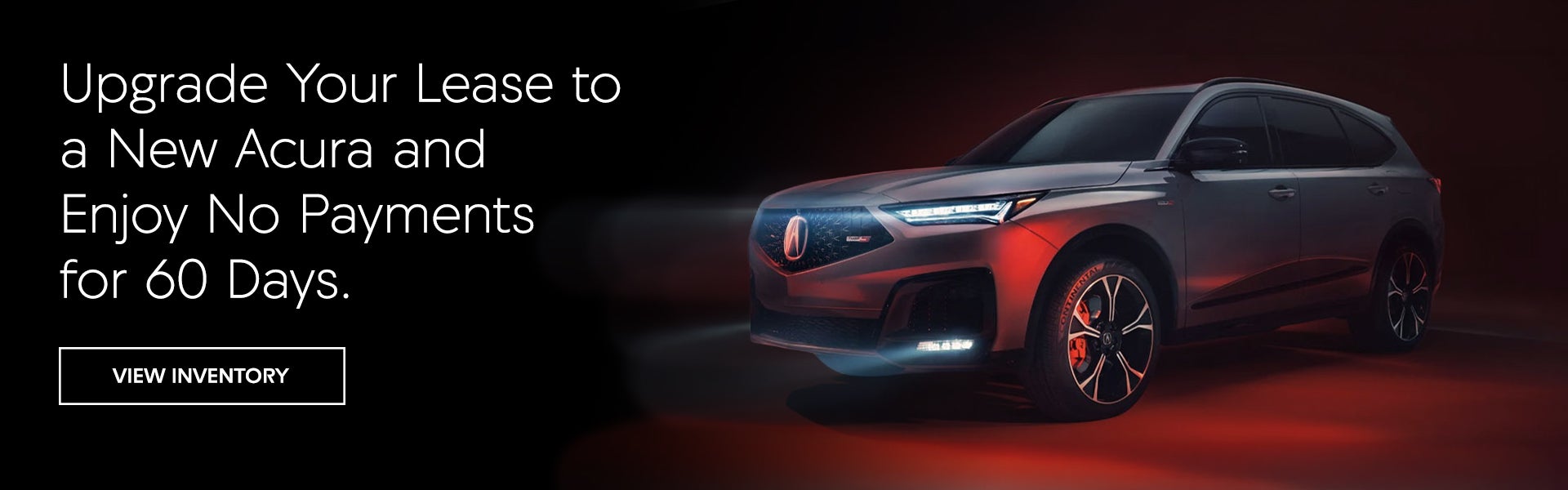 Upgrade Your Lease to a New Acura and Enjoy No Payments for 