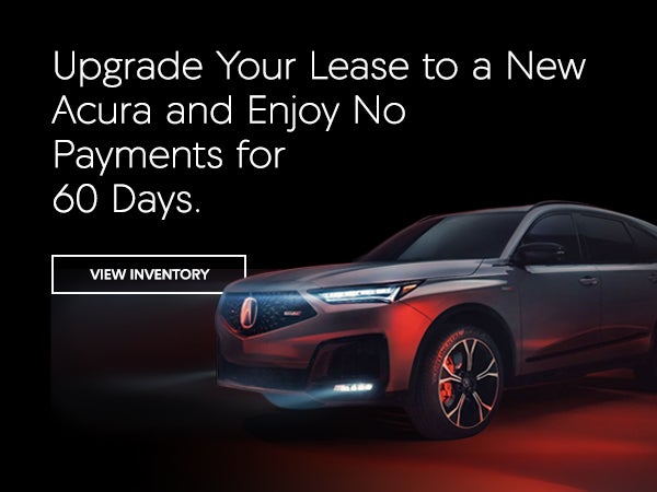 Upgrade Your Lease to a New Acura and Enjoy No Payments for 